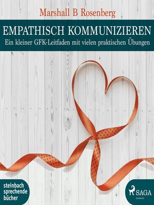 cover image of Empathisch kommunizieren. Ein kleiner GFK-Leitfaden mit vielen praktischen Übungen